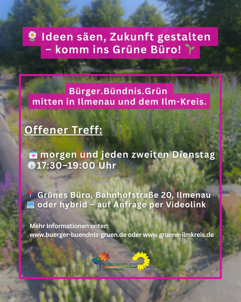 Offener Treff im Grünen Büro Ilmenau – für alle, die etwas bewegen wollen! 🌿